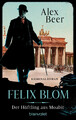 Felix Blom. Der Häftling aus Moabit | Alex Beer | Deutsch | Taschenbuch | 384 S.