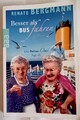 Besser als Bus fahren * Renate Bergmann * Die Online Omi  legt ab * Taschenbuch