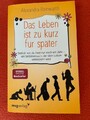Das Leben ist zu kurz für später von Alexandra Reinwarth (2018, Taschenbuch)