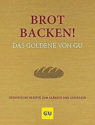 Brot backen! Das Goldene von GU: Ofenfrische Rezept... | Buch | Zustand sehr gutGeld sparen & nachhaltig shoppen!