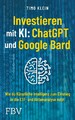 Investieren mit KI: ChatGPT und Google Bard Timo Klein