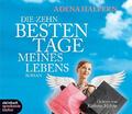 Adena Halpern - Die zehn besten Tage meines Lebens  Hörbuch  3 CDs/NEU/OVP