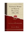 National Board of Health Bulletin, 1880-1881, Vol. 2 [Classic Reprint], United S