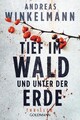 Tief im Wald und unter der Erde, Andreas Winkelmann