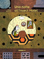 Una notte all'Insect Hotel. Ediz. a colori - Schvartz Claire
