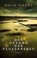 Der Gesang der Flusskrebse: Roman von Owens, Delia | Buch | Zustand gut