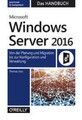 Microsoft Windows Server 2016 - Das Handbuch, Thomas Joos