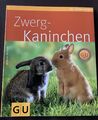 Zwergkaninchen GU TierRatgeber von Monika Wegler | Buch |