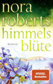 Nora Roberts | Himmelsblüte | Taschenbuch | Deutsch (2022) | Roman | 688 S.