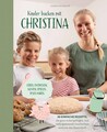 Kinder backen mit Christina Leben, entdecken, kosten, spielen, Spaß haben. 30...