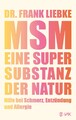MSM - Eine Supersubstanz der Natur Frank Liebke