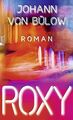 Roxy von Bülow, Johann von | Buch | Zustand sehr gut