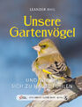 Leander Khil / Das große kleine Buch: Unsere Gartenvögel und wie sie sich zu Hau