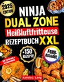 Ninja Dual Zone Heißluftfritteuse Rezeptbuch |Das XXL Air-Fryer-Kochbuch