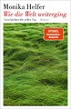 Monika Helfer Wie die Welt weiterging