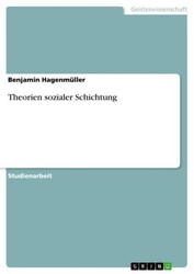 Theorien sozialer Schichtung Benjamin Hagenmüller