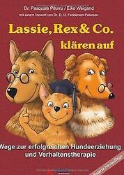 Lassie, Rex & Co. klären auf: Wege zur erfolgreiche... | Buch | Zustand sehr gut*** So macht sparen Spaß! Bis zu -70% ggü. Neupreis ***