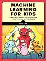 Machine Learning for Kids: A Project-Based Introduction to Buch No Starch Press