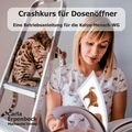 Crashkurs für Dosenöffner | Eine Betriebsanleitung für die Katze-Mensch-WG