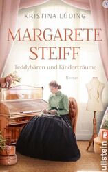 Margarete Steiff - Teddybären & Kinderträume - Kristina Lüding (2022)  UNGELESEN
