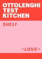 Yotam Ottolenghi Ottolenghi Test Kitchen: Shelf Love