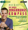 Kast  Bas. Der grosse Ernährungskompass: Das Standardwerk & Das Hör-Kochbuch ...