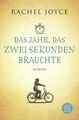 Das Jahr, das zwei Sekunden brauchte: Roman (Hochkaräter) Joyce, Rachel 447995-2