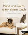 Hund und Katze unter einem Dach: So klappt das Zusammenleben Nawratil, Tamara: