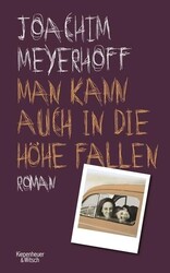 Man kann auch in die Höhe fallen: Roman Meyerhoff, Joachim: