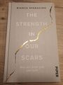 The Strength In Our Scars ~ Bianca Sparacino ~  9783492072342