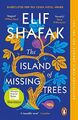 Die Insel der verschwundenen Bäume von Elif Shafak (2022, Taschenbuch)