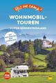 Yes we camp! Wohnmobil-Touren durch Süddeutschland Frauke Hewer