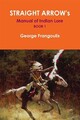 Straight Arrow's Manual of Indian Lore, Buch 1, Taschenbuch von Frangoulis, Geor...