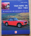Triumph TR TR 2 TR 8. Die Autos und ihre Geschichte 1953-1981 Motor Buch Verlag