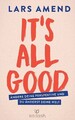 It’s All Good *** WIE NEU ***