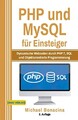 PHP und MySQL: für Einsteiger: Dynamische Webseiten durch PHP 7, SQL und Objekto