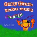 Valerie Judge Gerry Giraffe makes music (Taschenbuch) Gerry Giraffe Adventures