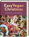 Easy Vegan Christmas 80 Rezepte für festliche Menüs Katy Beskow Buch 192 S. 2023