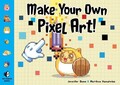 Make Your Own Pixel Art by Jennifer Dawe