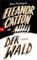 Der Wald: Roman von Catton, Eleanor | Buch | Zustand sehr gut