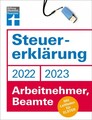 Steuererklärung 2022/2023 - Für Arbeitnehmer und Beamte - Steueroptimierungen un