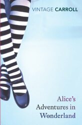 Alice's Adventures in Wonderland and Through the Lo by Carroll, Lewis 0099512076