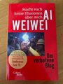 Ai Weiwei „Macht euch keine Illusionen über mich - Der verbotene Blog, Buch