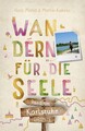 Rund um Karlsruhe. Wandern für die Seele Heidi Maria Kuhnle