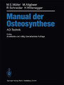 Manual der OSTEOSYNTHESE | AO-Technik | Maurice E. Müller (u. a.) | Deutsch