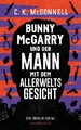 Bunny McGarry und der Mann mit dem Allerweltgesicht [Deutsch]