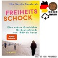 Freiheitsschock: Eine andere Geschichte Ostdeutschlands von 1989 2024 German