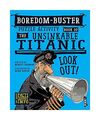 Boredom-Buster Puzzle Activity Book of the Unsinkable Titanic