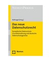 Das neue Datenschutzrecht: Europäische Datenschutz-Grundverordnung und deutsche