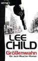 Größenwahn: Ein Jack-Reacher-Roman von Lee Child | Buch | Zustand sehr gut